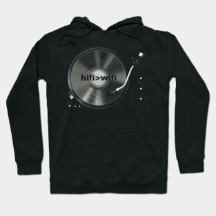 I love HiFi not Digital Music, Retro Vinyl Record Turntable  - HiFi > WiFi Hoodie